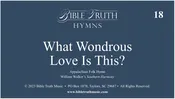 18 – What Wondrous Love Is This? – Screen Display – DOWNLOAD