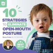 10 Strategies to Eliminate Open-Mouth Posture