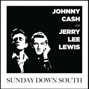 Johnny Cash & Jerry Lee Lewis - Sunday Down South