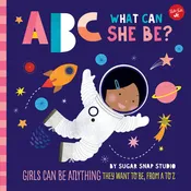ABC What Can She Be? | Sugar Snap Studio (Author) + Jessie Ford (Author)