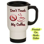 Don’t Touch My Coffee 14oz Stainless Steel Travel Mug