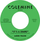 Aaron Frazer - It's a Shame B/ W the Fool  (Green 7")