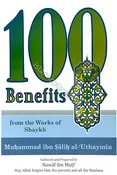 100 Benefits from the Works of Shaykh Muhammad ibn Salih al-'Uthaymin
