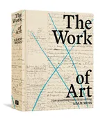 Adam Moss // The Work of Art