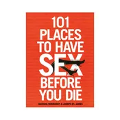 101 Places to Have Sex Before You Die