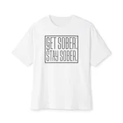 Get Sober Boxy Tee - Unisex Oversized Motivational Shirt for Recovery, Sobriety Awareness, Self-Care Gift, Casual Wear