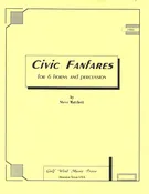 Civic Fanfares for six horns and percussion, by Steve D. Matchett