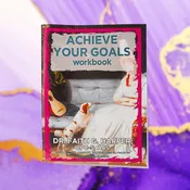 Achieve Your Goals: The Workbook