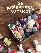 26 Amigurumis au tricot (French Only)