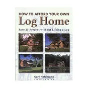 Afford Your Own Log Home by Carl Heldmann