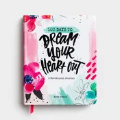 100 Days to Dream Your Heart Out - Devotional Journal