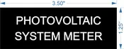 1.25" X 3.5" 1/16 Black engraves white photovoltaic system meter tag