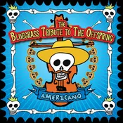Americano: The Bluegrass Tribute to The Offspring