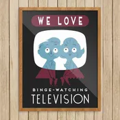 11'' x 14'' We Love Binge-Watching TV Print