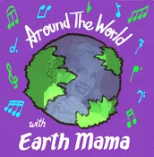 Around the World with Earth Mama