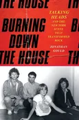 Burning Down the House: Talking Heads and the New York Scene
