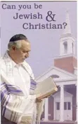 CAN YOU BE JEWISH AND CHRISTIAN?