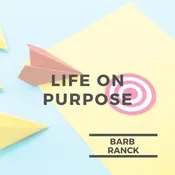 Life on Purpose