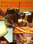 200 ORIGINAL SHOP AIDS & JIGS FOR WOODWORKERS by ROSARIO CAPOTOSTO