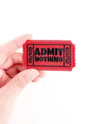 Admit Nothing Ticket Patch