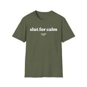 Slut for Calm Tee