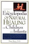 Encyclopedia of Natural Healing for Children and Infants
