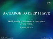 A Charge To Keep I Have