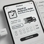 Check to Jump Your Order to the Front of the Queue!