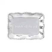 Beatriz Ball Organic Pearl Rectangular Engraved Tray - "Friends Till The End"