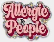 Allergic To People Sticker