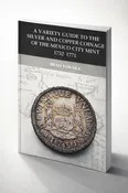 A Variety Guide to the Silver & Copper Coinage of the Mexico City Mint by Yonaka