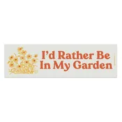 Bumper Magnet - I'd Rather Be In My Garden