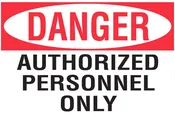 Authorized Personnel Only Danger Sign