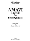 Amavi for Brass Quintet, Michael East, tr. by D. Edelbrock, pub. Wimbledon
