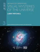 Advanced Observing: Visual Mysteries of the Universe, Vol. 3