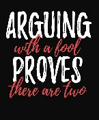 Arguing With A Fool