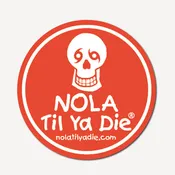 Nola Til Ya Die Original Sticker
