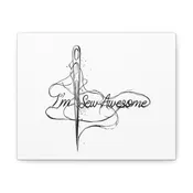 Sewing Canvas Gallery Wrap - "I'm Sew Awesome" Home Decor for Crafters
