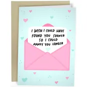 Annoy You Longer Greeting Card