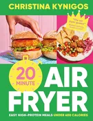 20-minute Air Fryer: Easy High-Protein Meals Under 600 Calories by Kynigos