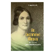 An Uncommon Woman: The Life of Lydia Hamilton Smith