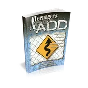 A Teenager's Guide to ADD