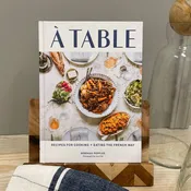 Ãƒâ‚¬ Table: Recipes for Cooking and Eating the French Way by Rebekah Peppler