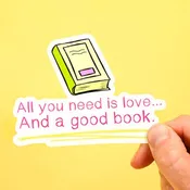 All you need is love, and a good book... Vinyl Sticker