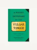 A Pocket Dictionary of the Vulgar Tongue
