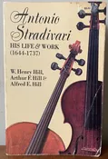 Antonio Stradivari: His Life & Work (1644-1737) — Montgomery Violins