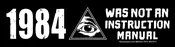 1984 Was Not An Instruction Manual – Bumper Sticker / Decal or Magnet