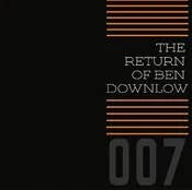 007 – The Return Of Ben Downlow (Vinyl LP)