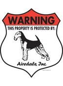 Airedale Terrier! Property is Protected Badge Aluminum Sign or Vinyl Sticker - Weatherproof, Yard