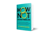 How Not To Ruin Your Life
